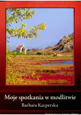 Moje spotkania w modlitwie