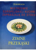 Mistrzowie Europejskiej kuchni zapraszają do stołu Zimne przekąski
