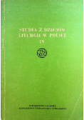 Studia z dziejów liturgii w polsce IV