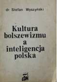 Kultura bolszewizmu a inteligencja polska Przedruk z 1938 r.