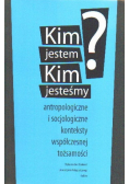 Kim jestem Kim jesteśmy