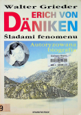 Erich von Daniken Śladami fenomenu