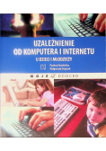 Uzależnienie od komputera i internetu u dzieci i młodzieży