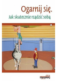 Ogarnij się. Jak skutecznie rządzić sobą