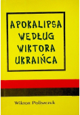 Apokalipsa według Wiktora Ukraińca