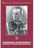 Pułkownik Mozdyniewicz żołnierz polski niepodległej