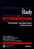 Ślady kryminalistyczne ujawnianie zabezpieczanie