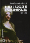 Piotr I  August II i Rzeczpospolita 1697-1706