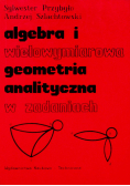Algebra i wielowymiarowa geometria analityczna w zadaniach