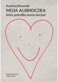 Moja albinoczka która potrafiła mocno kochać