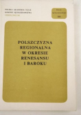 Polszczyzna regionalna w okresie renesansu i baroku