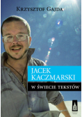 Jacek Kaczmarski w świecie tekstów