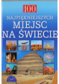 100 Najpiękniejszych Miejsc Na Świecie