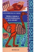 McCall Smith Alexander - Męska szkoła maszynopisania "Kalahari"