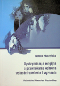Dyskryminacja religijna a prawnokarna ochrona wolności sumienia i wyznania