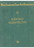 Budownictwo betonowe XII Budowle przemysłowe Część 2
