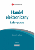 Lubasz Dominik - Handel elektroniczny : Bariery prawne