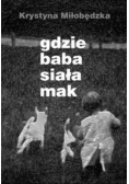 Gdzie baba siała mak