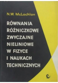Równania różniczkowe zwyczajne nieliniowe w fizyce i naukach technicznych