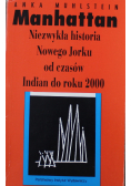 Manhattan niezwykła historia Nowego Jorku od czasów Indian do roku 2000