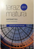 Teraz matura 2015 Matematyka Arkusze maturalne Poziom rozszerzony