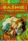 Baśnie w stepie szerokim