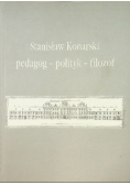 Stanisław Konarski Pedagog polityk filozof