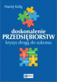 Doskonalenie przedsiębiorstw Kryzys drogą do sukcesu