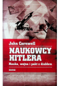Naukowcy Hitlera Nauka wojna i pakt z Diabłem