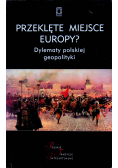 Przeklęte miejsce Europy?