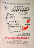 W Armii Krajowej z Zaolzia przez okupowany Lwów do III Rzeczypospolitej