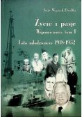 Życie i pasje Wspomnienia Tom I