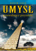Loye David - Umysł przewidujący przyszłość