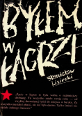 Byłem w łagrze