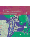 Perfumy, attar i bakhur