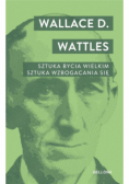Sztuka bycia wielkim. Sztuka wzbogacania się.