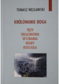 Królowanie Boga Trzy objaśnienia wyznania wiary kościoła