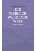 Die weiblich werdende Welt