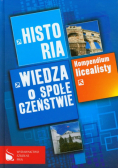 Kompendium licealisty Historia: Wiedza o społeczeństwie