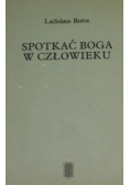 Spotkać Boga w człowieku