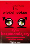 Im więcej seksu tym bezpieczniejszy czyli o niekonwencjonalnych mądrościach ekonomii