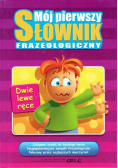 Mój pierwszy słownik frazeologiczny