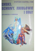 Smoki demony aniołowie i orły
