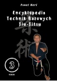 Encyklopedia technik bazowych Jiu-Jitsu. Tom 3