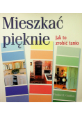 Mieszkać pięknie Jak to zrobić tanio