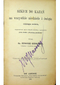 Szkice do kazań na wszystkie niedziele i święta całego roku, 1890 r.