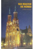 Nad miastem się wznosi Katedra Siedlecka