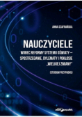 Nauczyciele wobec reformy systemu oświaty - spostrzeganie dylematy i pokłosie