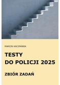 Testy do Policji 2025 Zbiór zadań