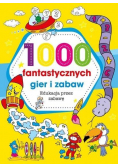1000 fantastycznych gier i zabaw